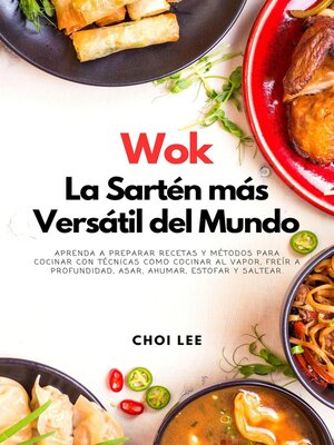 cover image of Wok, La Sartén más Versátil del Mundo